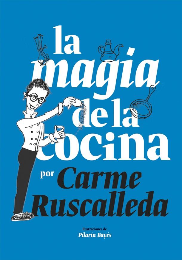 LA MAGIA DE LA COCINA | 9788416670222 | RUSCALLEDA, CARME | Llibreria Ombra | Llibreria online de Rubí, Barcelona | Comprar llibres en català i castellà online