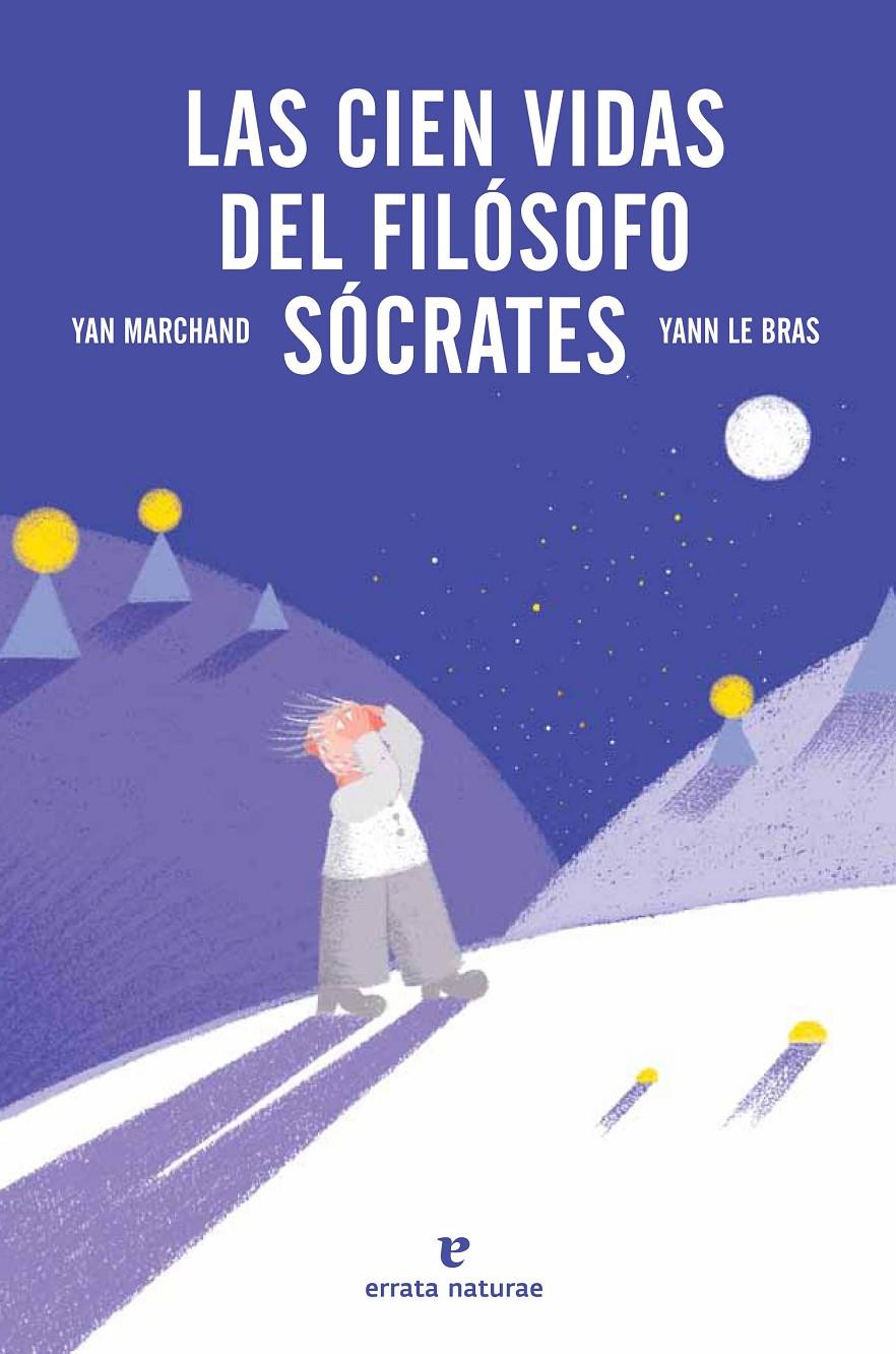 LAS CIEN VIDAS DEL FILÓSOFO SÓCRATES | 9788415217596 | YAN MARCHAND - YANN LE BRAS | Llibreria Ombra | Llibreria online de Rubí, Barcelona | Comprar llibres en català i castellà online