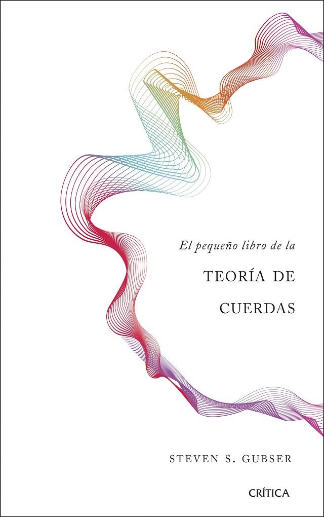 EL PEQUEÑO LIBRO DE LA TEORÍA DE CUERDAS | 9788491990680 | GUBSER, STEVEN S. | Llibreria Ombra | Llibreria online de Rubí, Barcelona | Comprar llibres en català i castellà online