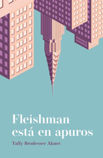 FLEISHMAN ESTÁ EN APUROS | 9788416517329 | BRODESSER-AKNER, TAFFY | Llibreria Ombra | Llibreria online de Rubí, Barcelona | Comprar llibres en català i castellà online