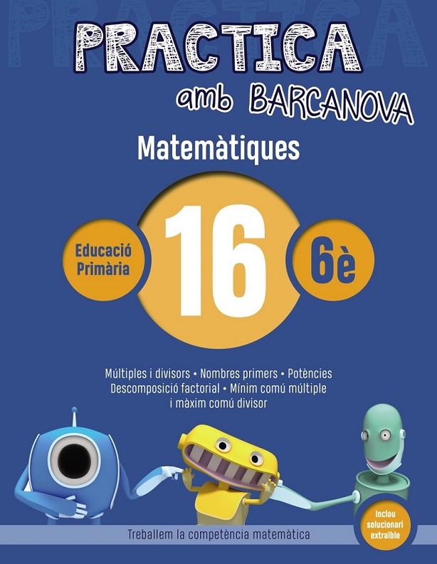 PRACTICA AMB BARCANOVA. MATEMÀTIQUES 16 | 9788448945657 | Llibreria Ombra | Llibreria online de Rubí, Barcelona | Comprar llibres en català i castellà online