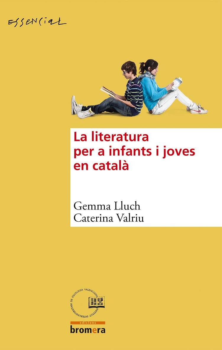 LA LITERATURA PER A INFANTS I JOVES EN CATALÀ ANALISI GENERES I HISTORIA | 9788490260982 | GEMMA LLUCH - CATERINA VALRIU | Llibreria Ombra | Llibreria online de Rubí, Barcelona | Comprar llibres en català i castellà online