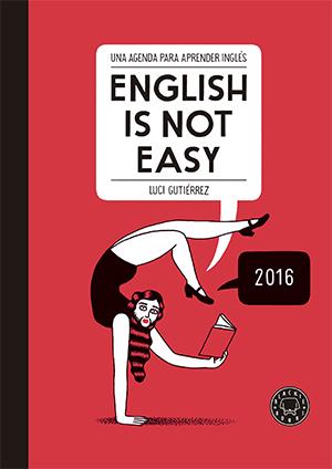 ENGLISH IS NOT EASY - AGENDA 2016 | 9788416290444 | GUTIÉRREZ, LUCI | Llibreria Ombra | Llibreria online de Rubí, Barcelona | Comprar llibres en català i castellà online