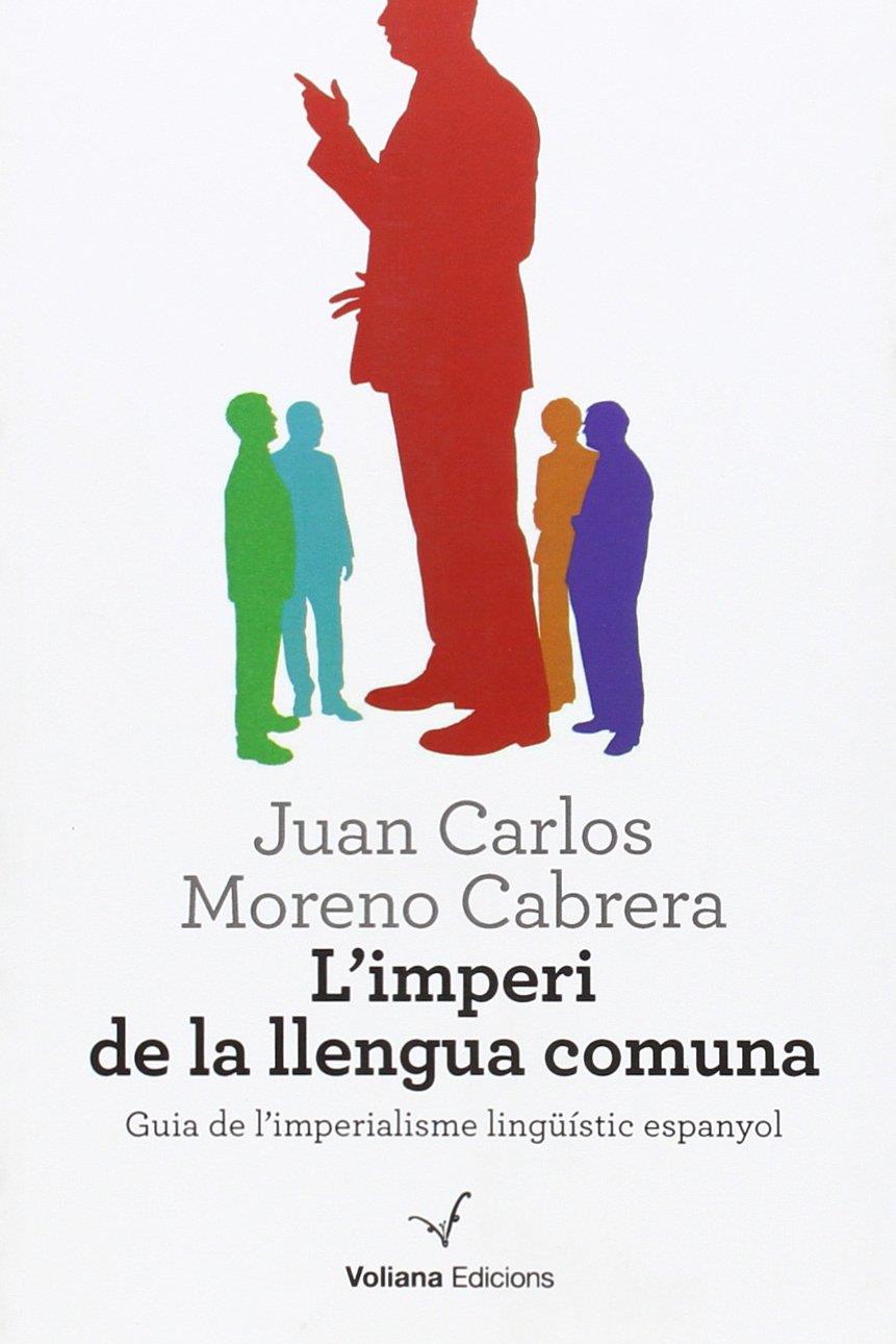 L'IMPERI DE LA LLENGUA COMUNA | 9788494287619 | MORENO CABRERA, JUAN CARLOS | Llibreria Ombra | Llibreria online de Rubí, Barcelona | Comprar llibres en català i castellà online