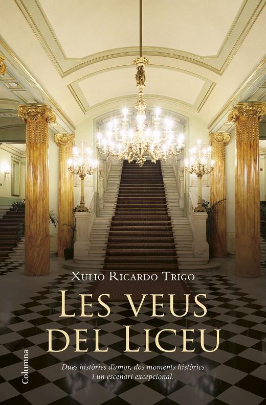 LES VEUS DEL LICEU | 9788466417457 | XULIO RICARDO TRIGO | Llibreria Ombra | Llibreria online de Rubí, Barcelona | Comprar llibres en català i castellà online