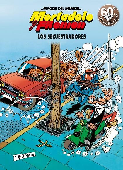 LOS SECUESTRADORES (MAGOS DEL HUMOR MORTADELO Y FILEMÓN 191) | 9788466663304 | FRANCISCO IBÁÑEZ | Llibreria Ombra | Llibreria online de Rubí, Barcelona | Comprar llibres en català i castellà online