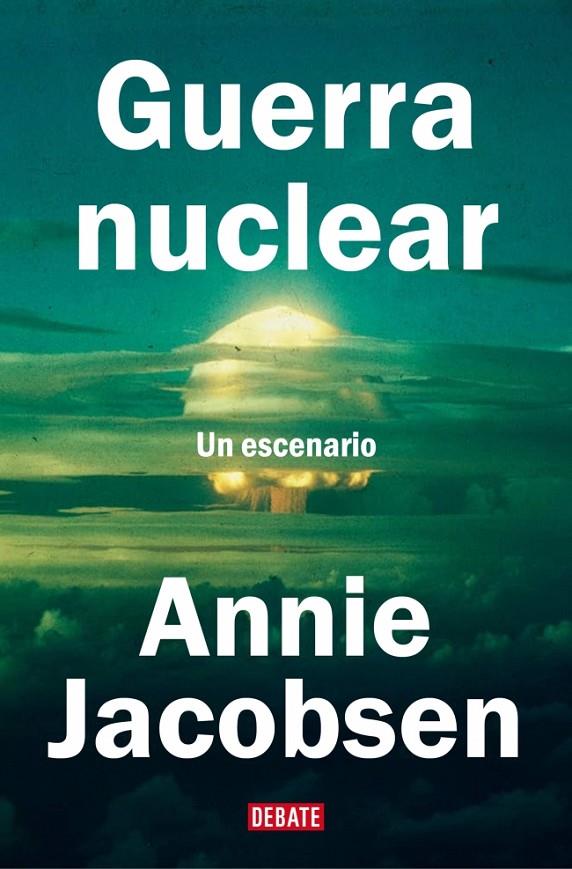 GUERRA NUCLEAR | 9788410214507 | JACOBSEN, ANNIE | Llibreria Ombra | Llibreria online de Rubí, Barcelona | Comprar llibres en català i castellà online