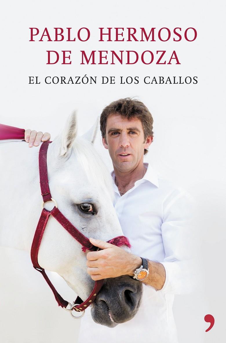 EL CORAZÓN DE LOS CABALLOS | 9788499984810 | PABLO HERMOSO DE MENDOZA | Llibreria Ombra | Llibreria online de Rubí, Barcelona | Comprar llibres en català i castellà online