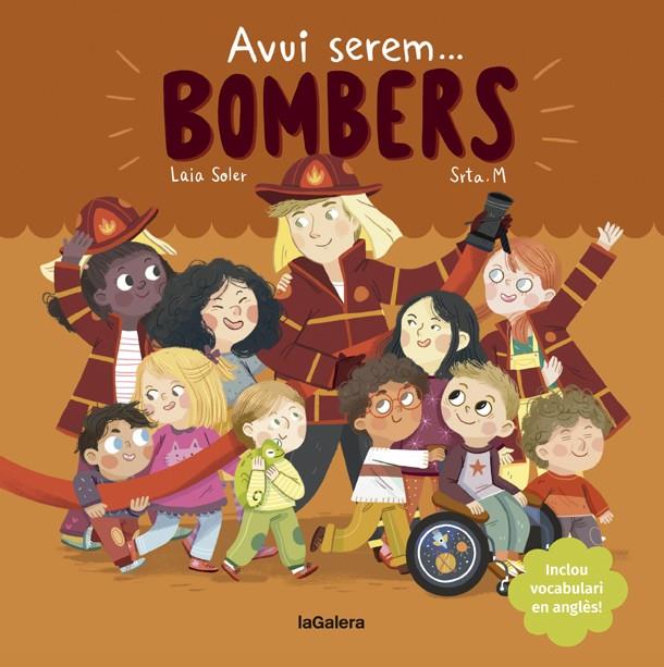 AVUI SEREM BOMBERS | 9788424666965 | SOLER, LAIA | Llibreria Ombra | Llibreria online de Rubí, Barcelona | Comprar llibres en català i castellà online