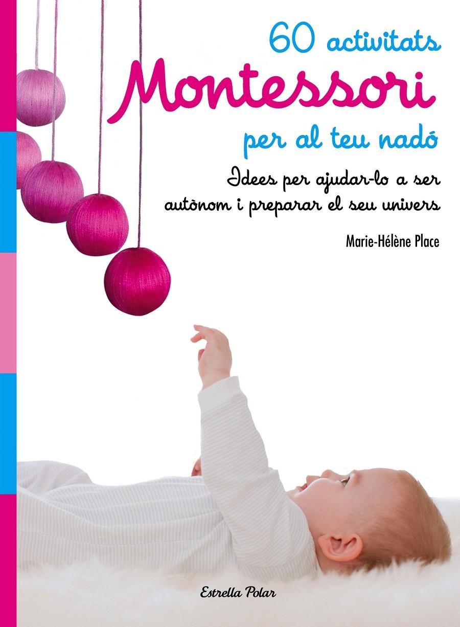 60 ACTIVITATS MONTESSORI PER AL TEU NADÓ | 9788491374770 | PLACE, MARIE HÉLÈNE | Llibreria Ombra | Llibreria online de Rubí, Barcelona | Comprar llibres en català i castellà online