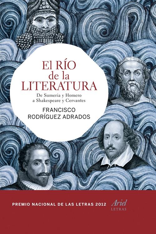 EL RÍO DE LA LITERATURA DE SUMERIA Y HOMERO A SHAKESPEARE Y CERVANTES | 9788434407091 | FRANCISCO RODRÍGUEZ ADRADOS | Llibreria Ombra | Llibreria online de Rubí, Barcelona | Comprar llibres en català i castellà online