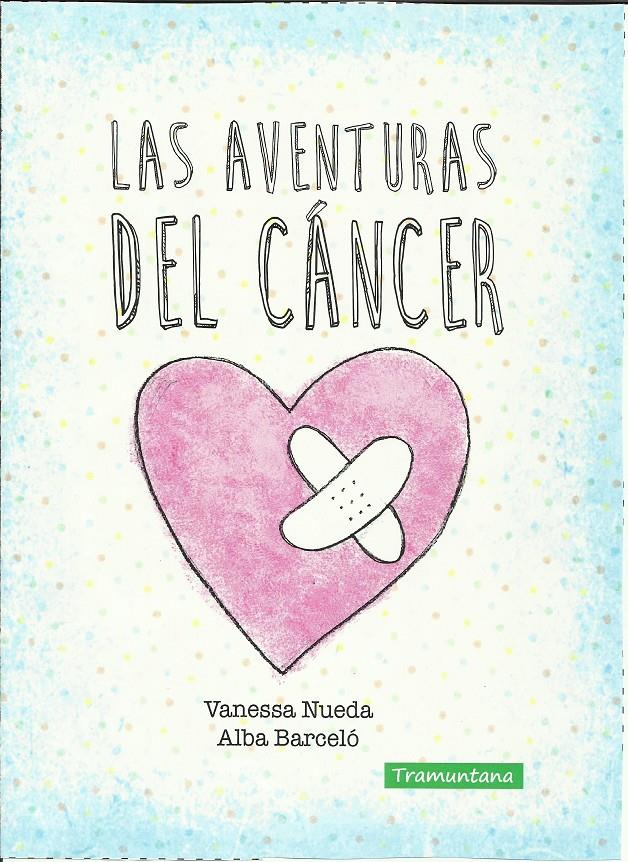 LAS AVENTURAS DEL CANCER | 9788416578320 | NUEDA PERÉZ, VANESSA | Llibreria Ombra | Llibreria online de Rubí, Barcelona | Comprar llibres en català i castellà online