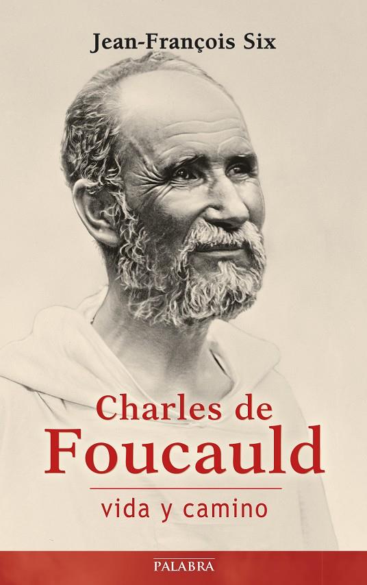 CHARLES DE FOUCAULD, VIDA Y CAMINO | 9788490614860 | SIX, JEAN FRANCOIS | Llibreria Ombra | Llibreria online de Rubí, Barcelona | Comprar llibres en català i castellà online