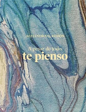 A PESAR DE TODO, TE PIENSO | 9788417858834 | G. REMÓN, ALEJANDRA | Llibreria Ombra | Llibreria online de Rubí, Barcelona | Comprar llibres en català i castellà online