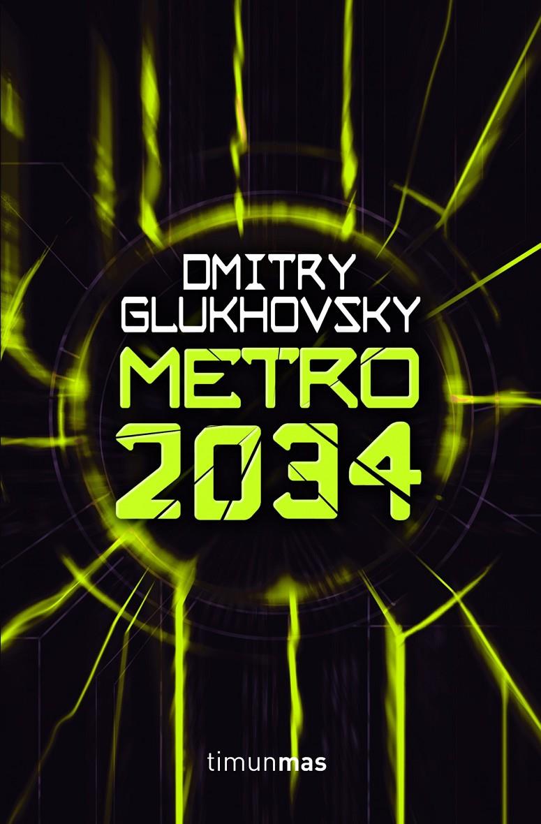 METRO 2034 | 9788448008413 | DMITRY GLUKHOVSKY | Llibreria Ombra | Llibreria online de Rubí, Barcelona | Comprar llibres en català i castellà online