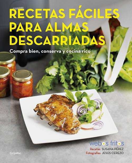 RECETAS FÁCILES PARA ALMAS DESCARRIADAS (WEBOS FRITOS) | 9788418055102 | PÉREZ, SUSANA/CEREZO, JESÚS | Llibreria Ombra | Llibreria online de Rubí, Barcelona | Comprar llibres en català i castellà online