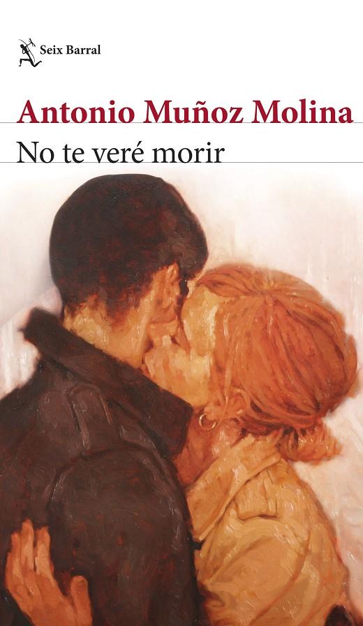 NO TE VERÉ MORIR | 9788432242328 | MUÑOZ MOLINA, ANTONIO | Llibreria Ombra | Llibreria online de Rubí, Barcelona | Comprar llibres en català i castellà online