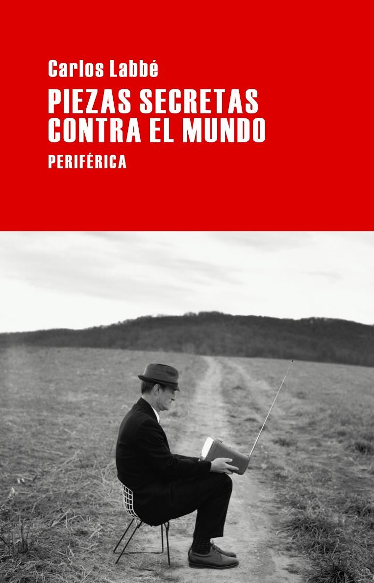 PIEZAS SECRETAS CONTRA EL MUNDO | 9788492865840 | CARLOS LABBE | Llibreria Ombra | Llibreria online de Rubí, Barcelona | Comprar llibres en català i castellà online