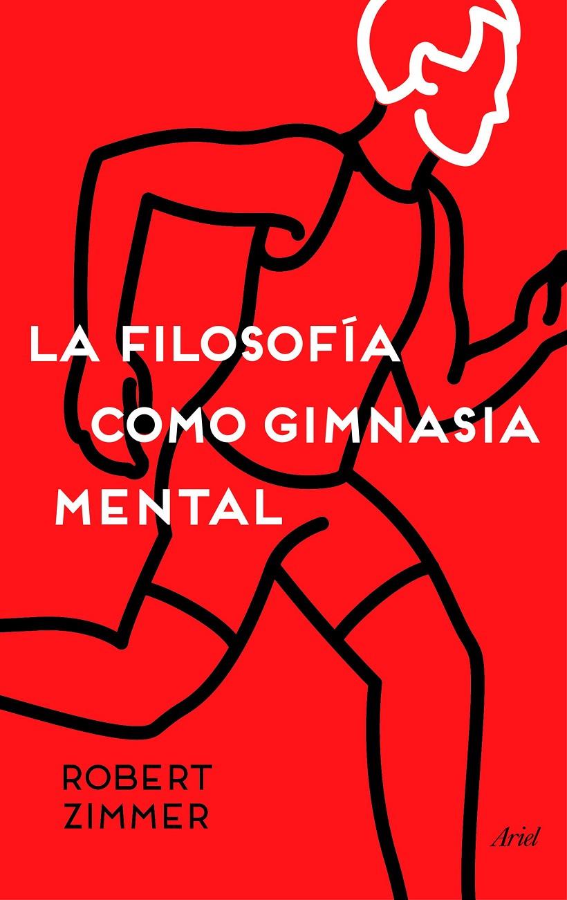 LA FILOSOFÍA COMO GIMNASIA MENTAL | 9788434423572 | ROBERT ZIMMER | Llibreria Ombra | Llibreria online de Rubí, Barcelona | Comprar llibres en català i castellà online