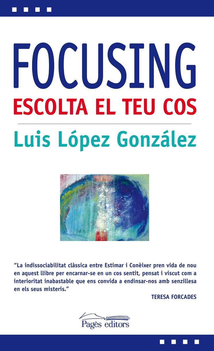 FOCUSING ESCOLTA EL TEU COS | 9788499752983 | LUIS LOPEZ GONZALEZ | Llibreria Ombra | Llibreria online de Rubí, Barcelona | Comprar llibres en català i castellà online