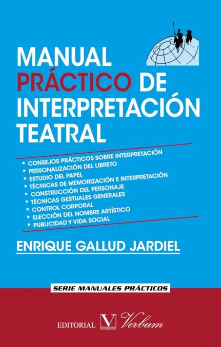 MANUAL PRÁCTICO DE INTERPRETACIÓN TEATRAL | 9788490740668 | GALLUD JARDIEL, ENRIQUE | Llibreria Ombra | Llibreria online de Rubí, Barcelona | Comprar llibres en català i castellà online