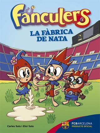 FANCULERS 1. LA FÀBRICA DE NATA | 9788424652975 | SALA I VILA, CARLES/SALA I VILA, ELOI | Llibreria Ombra | Llibreria online de Rubí, Barcelona | Comprar llibres en català i castellà online