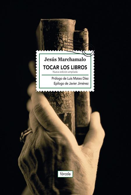 TOCAR LOS LIBROS | 9788416247684 | MARCHAMALO, JESÚS | Llibreria Ombra | Llibreria online de Rubí, Barcelona | Comprar llibres en català i castellà online