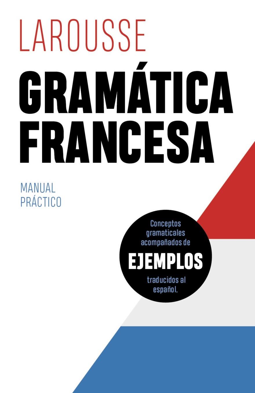 GRAMÁTICA FRANCESA | 9788418882449 | ÉDITIONS LAROUSSE | Llibreria Ombra | Llibreria online de Rubí, Barcelona | Comprar llibres en català i castellà online