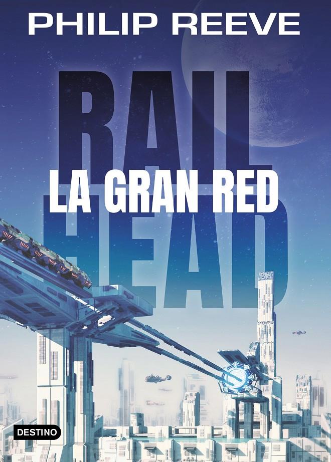 RAILHEAD. LA GRAN RED | 9788408188063 | REEVE, PHILIP | Llibreria Ombra | Llibreria online de Rubí, Barcelona | Comprar llibres en català i castellà online