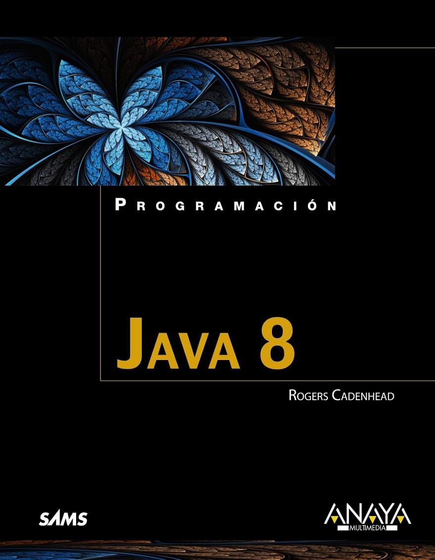 JAVA 8 PROGRAMACION | 9788441536319 | ROGERS CADENHEAD | Llibreria Ombra | Llibreria online de Rubí, Barcelona | Comprar llibres en català i castellà online