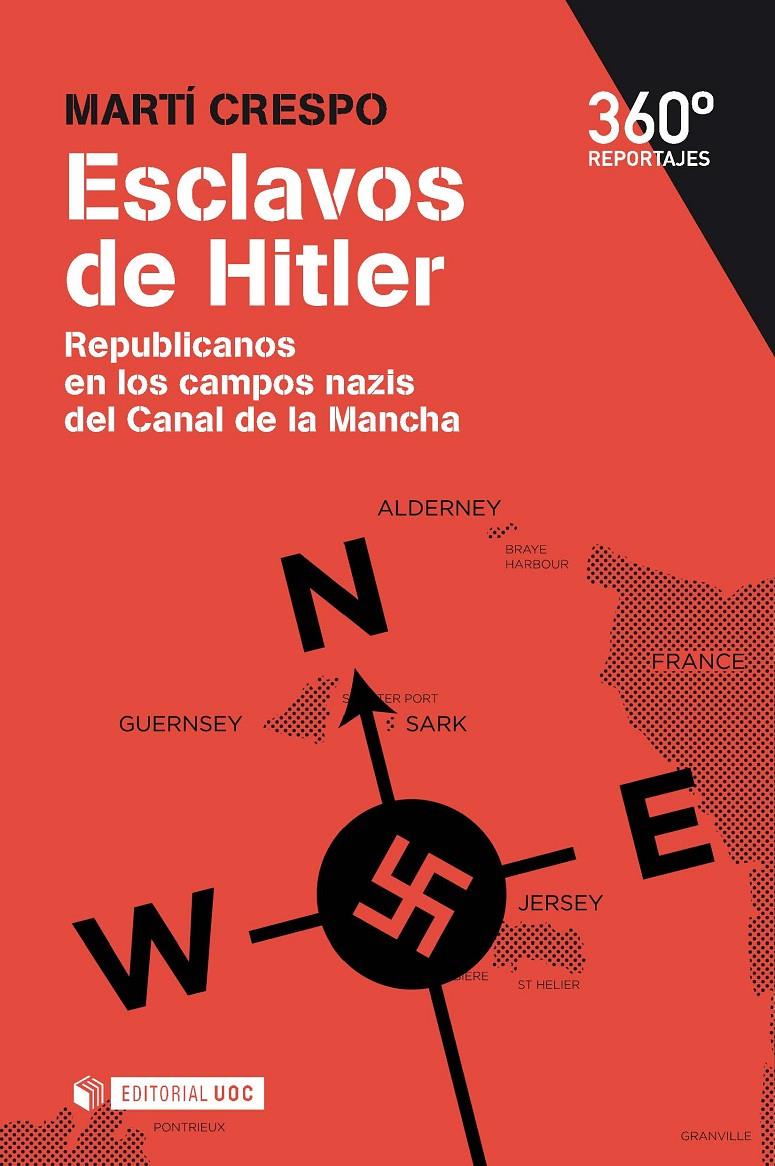 ESCLAVOS DE HITLER. REPUBLICANOS EN LOS CAMPOS NAZIS DEL CANAL DE LA MANCHA | 9788490644577 | CRESPO SALA, MARTÍ | Llibreria Ombra | Llibreria online de Rubí, Barcelona | Comprar llibres en català i castellà online