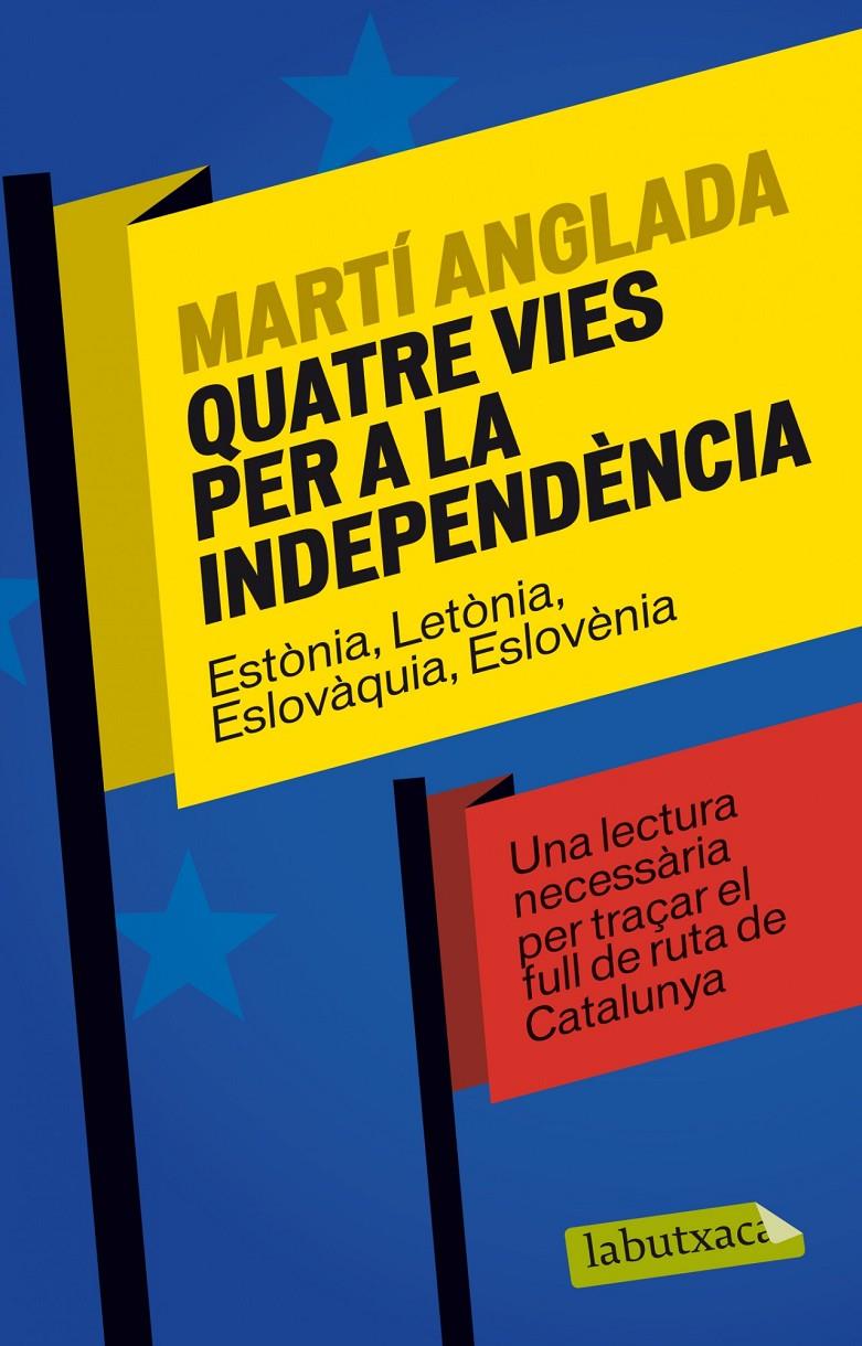 QUATRE VIES PER A LA INDEPENDÈNCIA ESTONIA LETONIA ESLOVAQUIA ESLOVENIA | 9788499307886 | MARTÍ ANGLADA  | Llibreria Ombra | Llibreria online de Rubí, Barcelona | Comprar llibres en català i castellà online