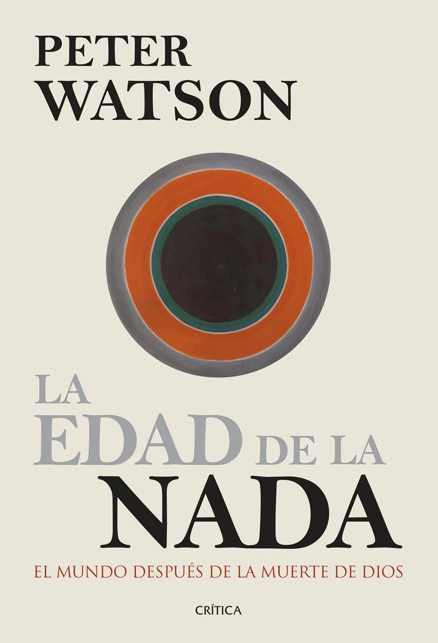 LA EDAD DE LA NADA EL MUNDO DESPUES DE LA MUERTE DE DIOS | 9788498927405 | PETER WATSON | Llibreria Ombra | Llibreria online de Rubí, Barcelona | Comprar llibres en català i castellà online