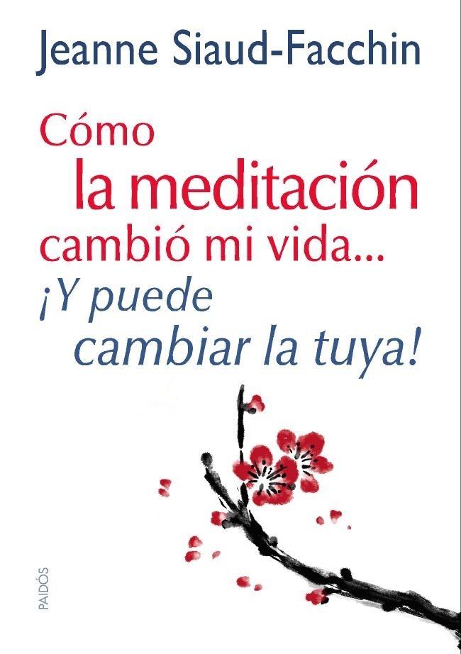 CÓMO LA MEDITACIÓN CAMBIÓ MI VIDA... | 9788449328152 | JEANNE SIAUD-FACCHIN | Llibreria Ombra | Llibreria online de Rubí, Barcelona | Comprar llibres en català i castellà online