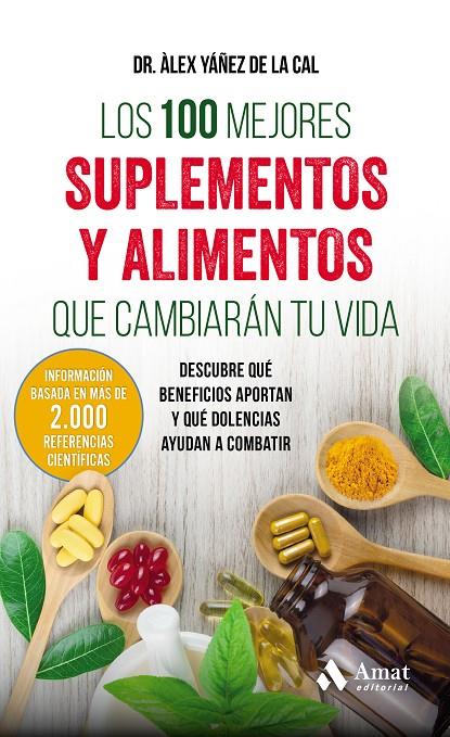 LOS 100 MEJORES SUPLEMENTOS Y ALIMENTOS QUE CAMBIARÁN TU VIDA | 9788497359283 | YÁÑEZ DE LA CAL, ALEX | Llibreria Ombra | Llibreria online de Rubí, Barcelona | Comprar llibres en català i castellà online