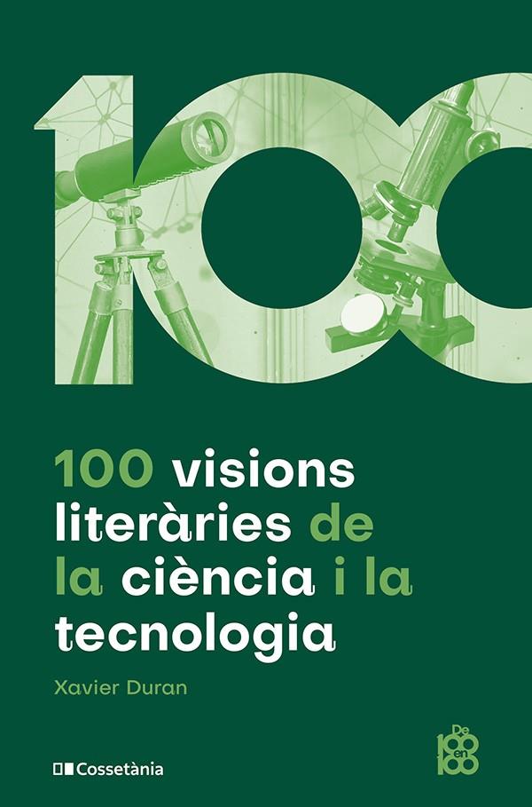 100 VISIONS LITERÀRIES DE LA CIÈNCIA I LA TECNOLOGIA | 9788413564548 | DURAN ESCRIBA, XAVIER | Llibreria Ombra | Llibreria online de Rubí, Barcelona | Comprar llibres en català i castellà online