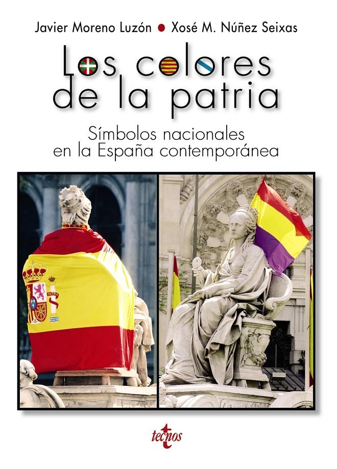 LOS COLORES DE LA PATRIA | 9788430971145 | MORENO LUZÓN, JAVIER/NÚÑEZ SEIXAS, XOSÉ M. | Llibreria Ombra | Llibreria online de Rubí, Barcelona | Comprar llibres en català i castellà online