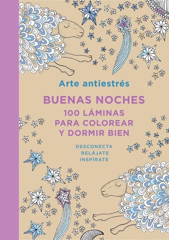 ARTE ANTIESTRÉS: BUENAS NOCHES. 100 LÁMINAS PARA COLOREAR Y DORMIR BIEN | 9788401347436 | VARIOS AUTORES | Llibreria Ombra | Llibreria online de Rubí, Barcelona | Comprar llibres en català i castellà online