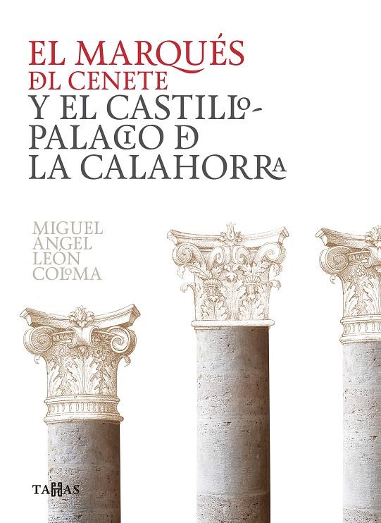 EL MARQUÉS DEL CENETE Y EL CASTILLO PALACIO DE LA CALAHORRA | 9788433865366 | LEÓN COLOMA, MIGUEL ÁNGEL | Llibreria Ombra | Llibreria online de Rubí, Barcelona | Comprar llibres en català i castellà online