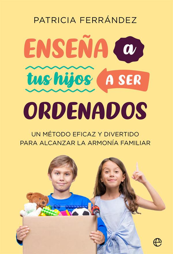 ENSEÑA A TUS HIJOS A SER ORDENADOS | 9788491649069 | FERRÁNDEZ, PATRICIA | Llibreria Ombra | Llibreria online de Rubí, Barcelona | Comprar llibres en català i castellà online