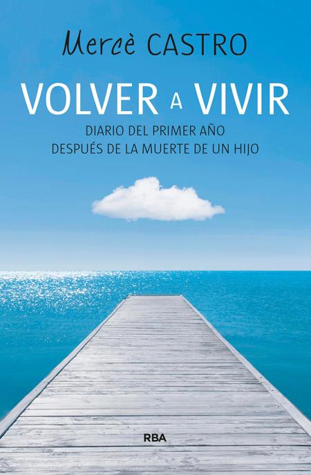 VOLVER A VIVIR | 9788490564455 | CASTRO PUIG, MERCE | Llibreria Ombra | Llibreria online de Rubí, Barcelona | Comprar llibres en català i castellà online