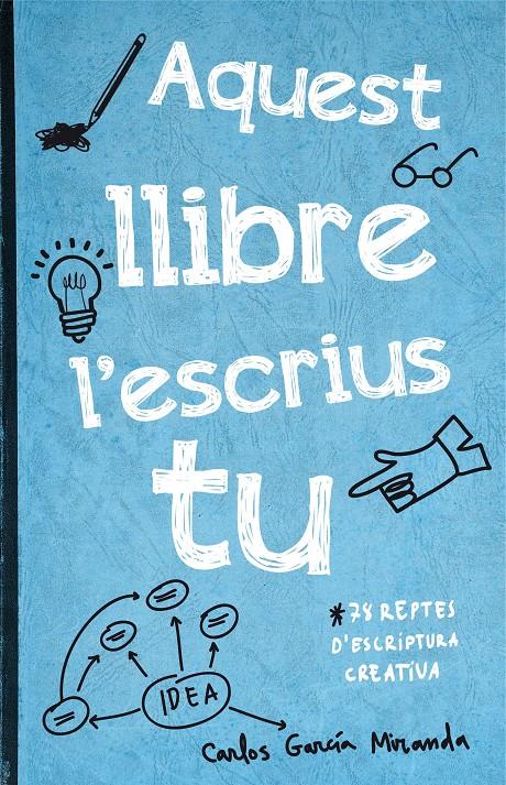 AQUEST LLIBRE L'ESCRIUS TU | 9788416297306 | CARLOS GARCÍA MIRANDA | Llibreria Ombra | Llibreria online de Rubí, Barcelona | Comprar llibres en català i castellà online