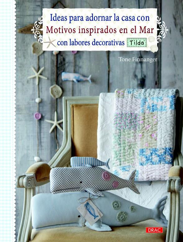 IDEAS PARA ADORNAR LA CASA CON MOTIVOS INSPIRADOS EN EL MAR CON LABORES DECORATI | 9788498743760 | FINNANGER, TONE | Llibreria Ombra | Llibreria online de Rubí, Barcelona | Comprar llibres en català i castellà online