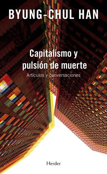 CAPITALISMO Y PULSIÓN DE MUERTE | 9788425445484 | HAN, BYUNG-CHUL | Llibreria Ombra | Llibreria online de Rubí, Barcelona | Comprar llibres en català i castellà online