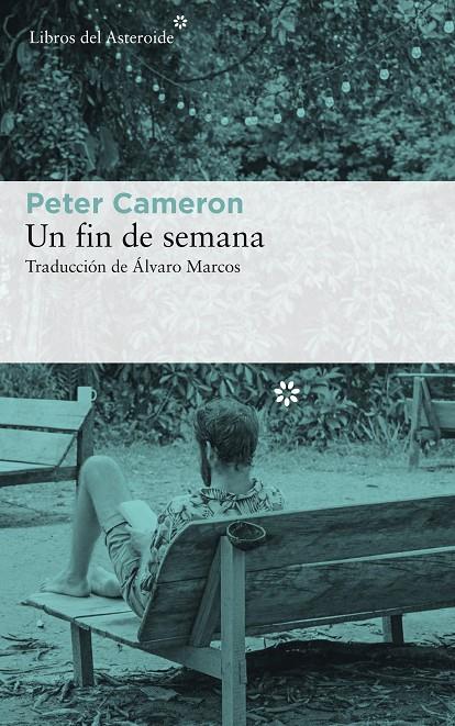 UN FIN DE SEMANA | 9788417007553 | CAMERON, PETER | Llibreria Ombra | Llibreria online de Rubí, Barcelona | Comprar llibres en català i castellà online