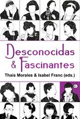 DESCONOCIDAS Y FASCINANTES | 9788415899082 | THAIS MORALES & ISABEL FRANC (EDS.) | Llibreria Ombra | Llibreria online de Rubí, Barcelona | Comprar llibres en català i castellà online