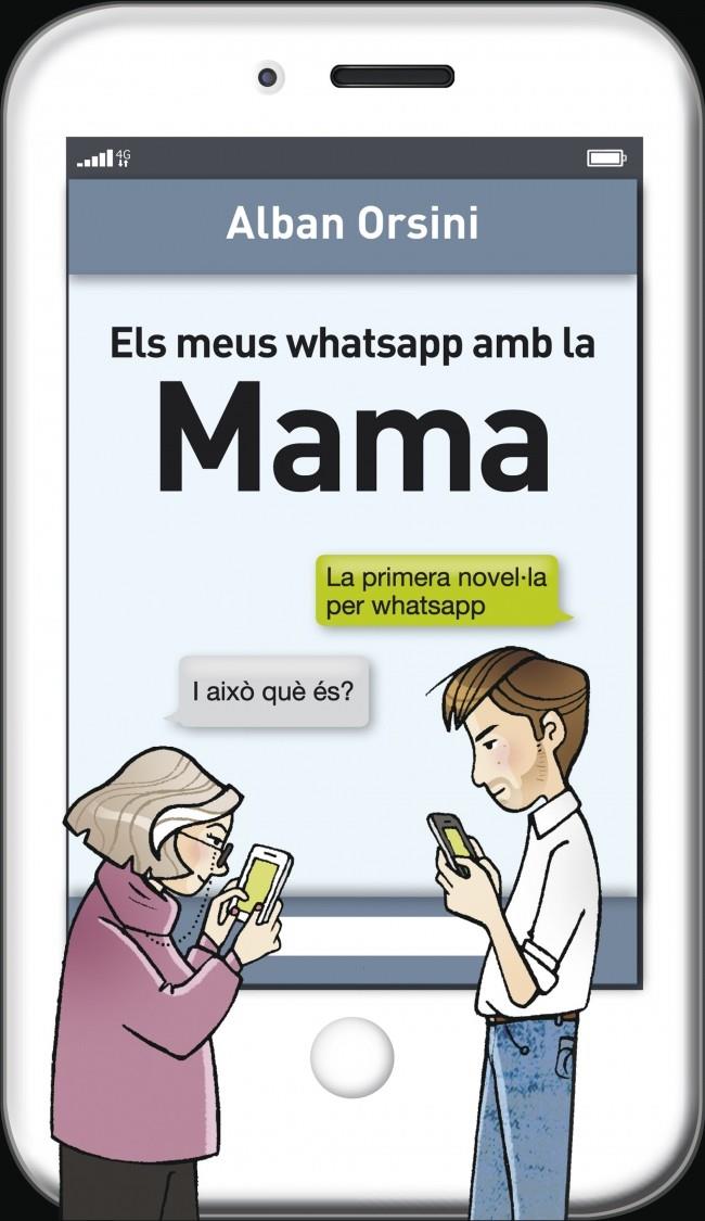 ELS MEUS WHATSAPP AMB LA MAMA | 9788415961277 | ORSINI,ALBAN | Llibreria Ombra | Llibreria online de Rubí, Barcelona | Comprar llibres en català i castellà online