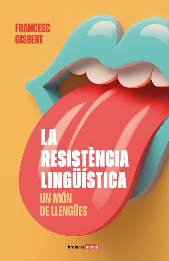 LA RESISTÈNCIA LINGÜÍSTICA: UN MÓN DE LLENGÜES | 9788413586892 | FRANCESC GISBERT | Llibreria Ombra | Llibreria online de Rubí, Barcelona | Comprar llibres en català i castellà online