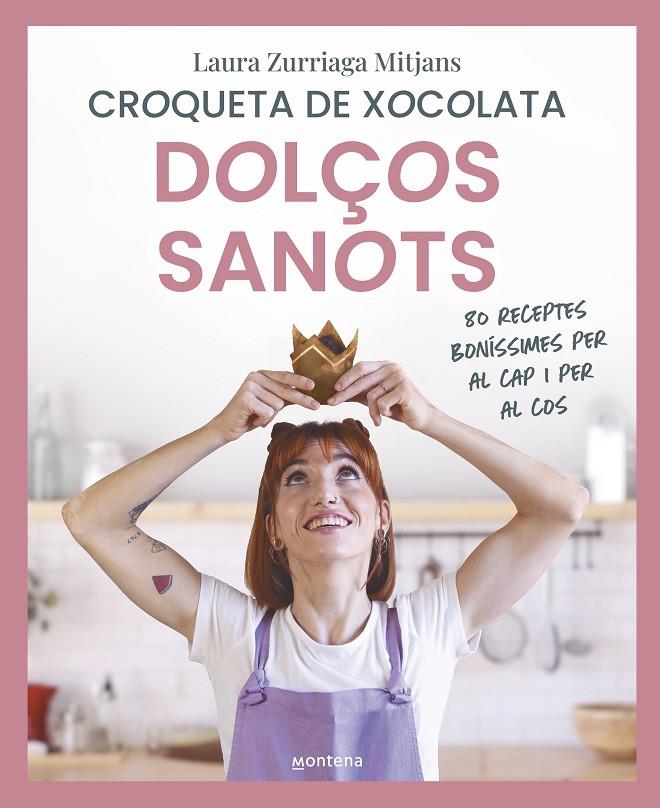 DOLÇOS SANOTS | 9788419650856 | ZURRIAGA MITJANS (CROQUETA DE XOCOLATA), LAURA | Llibreria Ombra | Llibreria online de Rubí, Barcelona | Comprar llibres en català i castellà online