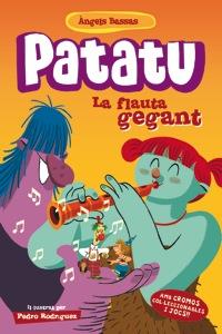 PATATU 2 LA FLAUTA GEGANT | 9788424645960 | ANGELS BASSAS | Llibreria Ombra | Llibreria online de Rubí, Barcelona | Comprar llibres en català i castellà online